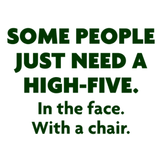 Some People Need A High Five Decal (Dark Green)